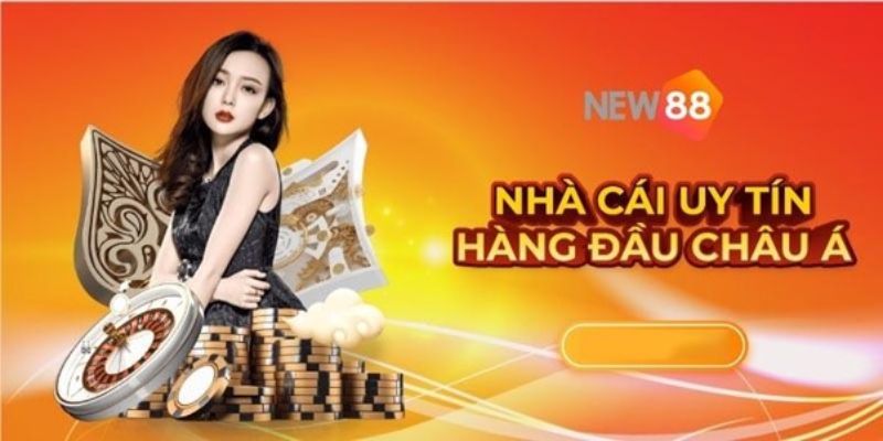 Nhà cái New88 uy tín hàng đầu Châu Á