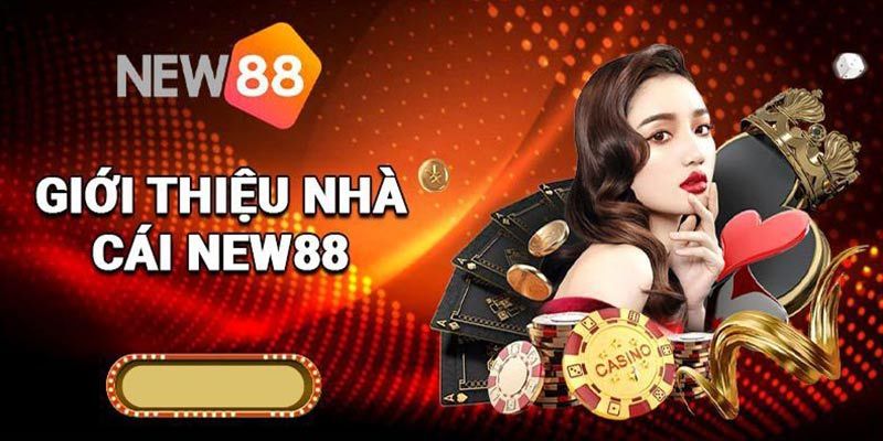 Giới thiệu tổng quan về nhà cái New88