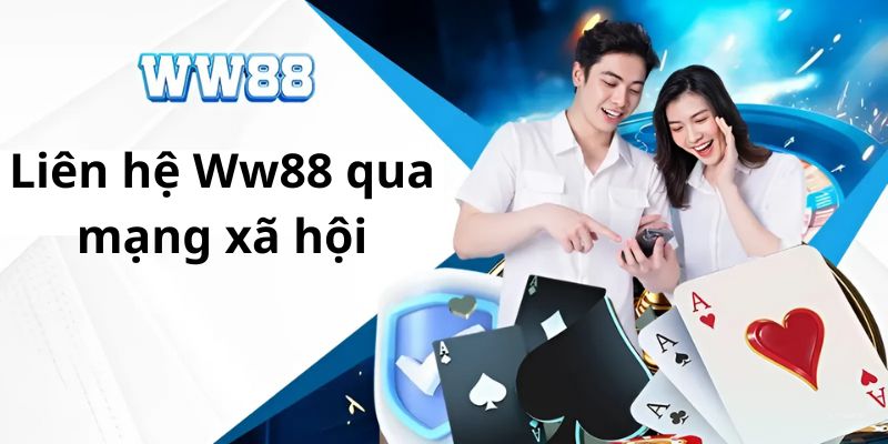 Liên hệ Ww88 qua mạng xã hội