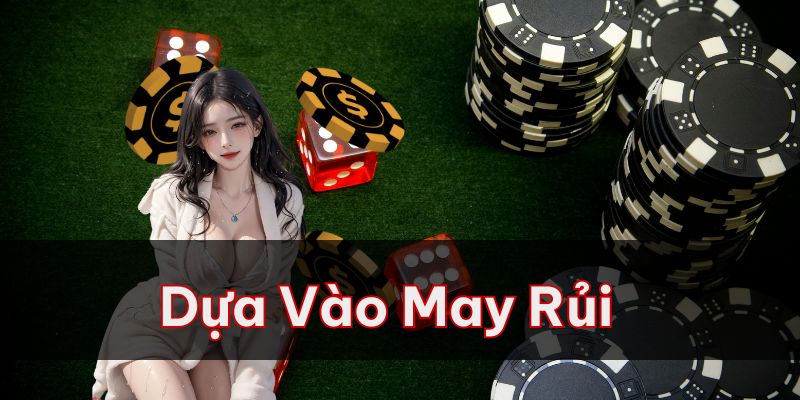 Tựa game dựa vào sự may rủi cùng khả năng dự đoán cao 